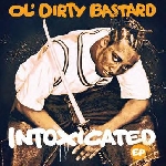 ol' dirty bastard - intoxicated (rsd 2019) ol' dirty bastard - intoxicated (rsd 2019)