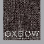 oxbow - songs for the french oxbow - songs for the french
