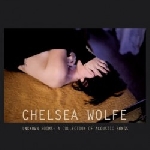 chelsea wolfe - unknown rooms: a collection of acoustic songs chelsea wolfe - unknown rooms: a collection of acoustic songs