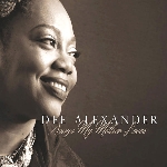 dee alexander - songs my mother loves dee alexander - songs my mother loves