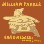 william parker - long hidden : the olmec series william parker - long hidden : the olmec series