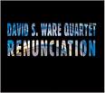 david s.ware - renunciation david s.ware - renunciation