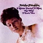 aretha franklin - i never loved a man the way i love you (180 gr.) aretha franklin - i never loved a man the way i love you (180 gr.)