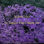 mazzy star - so tonight that i might see mazzy star - so tonight that i might see