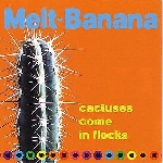 melt banana - cactuses come in flocks melt banana - cactuses come in flocks
