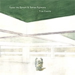 taylor ho bynum & tomas fujiwara - true events taylor ho bynum & tomas fujiwara - true events
