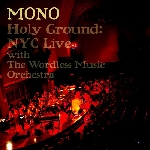 mono - holy ground: NYC live with the wordless music orchestra mono - holy ground: NYC live with the wordless music orchestra