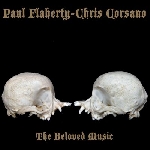paul flaherty - chris corsano - the beloved music paul flaherty - chris corsano - the beloved music