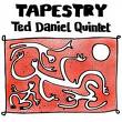 ted daniel quintet - tapestry ted daniel quintet - tapestry