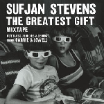 sufjan stevens - the greatest gift (mixtape, outtakes, remixes & demos from carrie & lowell) sufjan stevens - the greatest gift (mixtape, outtakes, remixes & demos from carrie & lowell)