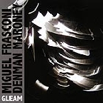 miguel frasconi - denman maroney - gleam miguel frasconi - denman maroney - gleam