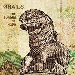 grails - the burden of hope grails - the burden of hope
