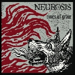 neurosis - times of grace neurosis - times of grace