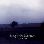 hey colossus - happy birthday hey colossus - happy birthday