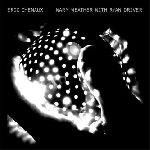 eric chenaux - warm weather with ryan driver eric chenaux - warm weather with ryan driver