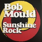 bob mould - sunshine rock bob mould - sunshine rock