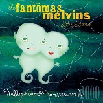 the fantomas melvins big band - millenium monsterwork the fantomas melvins big band - millenium monsterwork