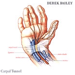 derek bailey - carpal tunnel derek bailey - carpal tunnel