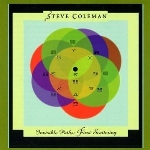 steve coleman - invisible paths: first scattering steve coleman - invisible paths: first scattering