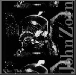 john zorn - what thou wilt john zorn - what thou wilt