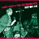 mike watt + the secondmen / ev kain - split single (record store day 2015 release) mike watt + the secondmen / ev kain - split single (record store day 2015 release)