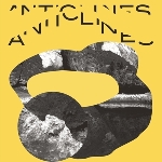 lucrecia dalt - anticlines lucrecia dalt - anticlines