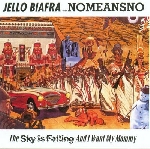jello biafra with no means no - the sky is falling and i want my mommy jello biafra with no means no - the sky is falling and i want my mommy