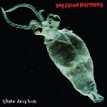 dog faced hermans - those deep buds dog faced hermans - those deep buds