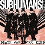 subhumans - death was too kind subhumans - death was too kind