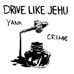 drive like jehu - yank crime drive like jehu - yank crime