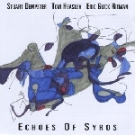 stuart dempster - tom heasley - eric glick reiman - echoes of syros stuart dempster - tom heasley - eric glick reiman - echoes of syros