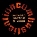medeski martin & wood - combustication medeski martin & wood - combustication