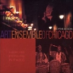 art ensemble of chicago - americans swinging in paris (the pathe sessions) art ensemble of chicago - americans swinging in paris (the pathe sessions)