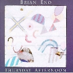 brian eno - thursday afternoon brian eno - thursday afternoon