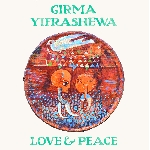 girma yifrashewa - love & peace girma yifrashewa - love & peace