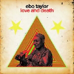 ebo taylor - love and death ebo taylor - love and death