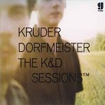 kruder & dorfmeister - the k&d sessions kruder & dorfmeister - the k&d sessions