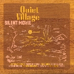 quiet village - silent movie (rsd 2019) quiet village - silent movie (rsd 2019)