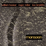 william hooker - roger miller - lee ranaldo - monsoon william hooker - roger miller - lee ranaldo - monsoon