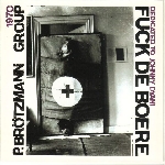 peter brotzmann group - fuck de boere peter brotzmann group - fuck de boere