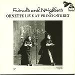 ornette coleman - friends & neighbors ornette coleman - friends & neighbors
