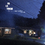 yo la tengo - and then nothing turned itself inside out yo la tengo - and then nothing turned itself inside out