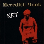 meredith monk - key meredith monk - key