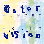 emily a. sprague - water memory / mount vision emily a. sprague - water memory / mount vision
