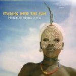 v/a - staring into the sun - ethiopian tribal music v/a - staring into the sun - ethiopian tribal music
