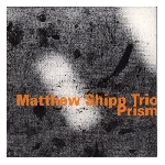 matthew shipp trio - prism matthew shipp trio - prism