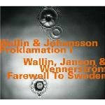 per henrik wallin - sven-ake johansson - proklamation I & farewell to sweden per henrik wallin - sven-ake johansson - proklamation I & farewell to sweden