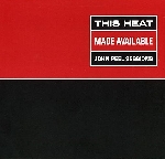 this heat - made available - john peel sessions this heat - made available - john peel sessions