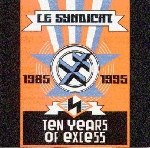 le syndicat - 1985 - 1995 (ten years of excess) le syndicat - 1985 - 1995 (ten years of excess)
