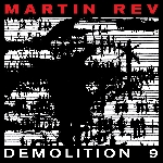 martin rev - demolition 9 martin rev - demolition 9